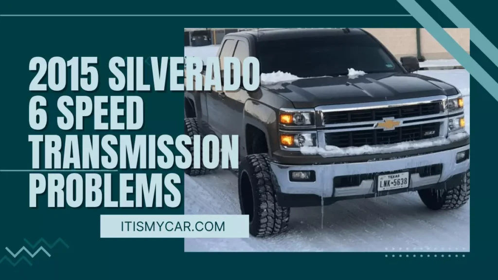 2015 Silverado 6 Speed Transmission Problems