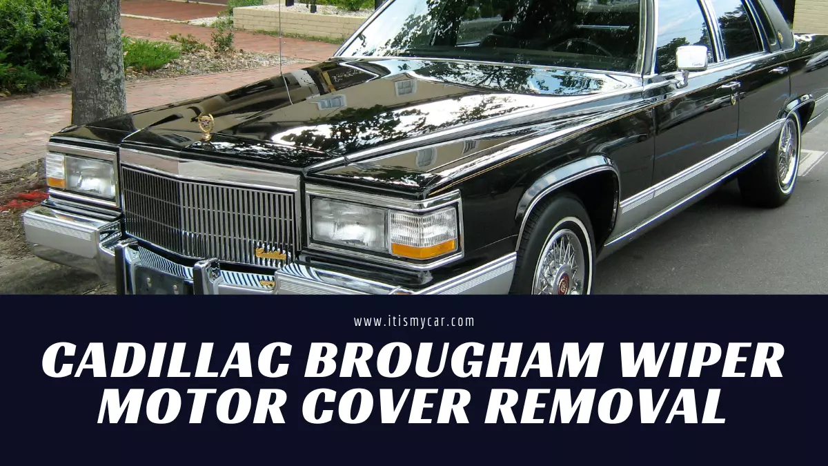 cadillac brougham wiper motor cover removal