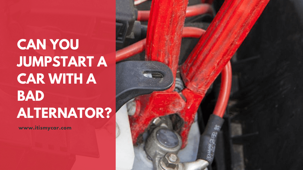 Can You Jumpstart a Car with A Bad Alternator