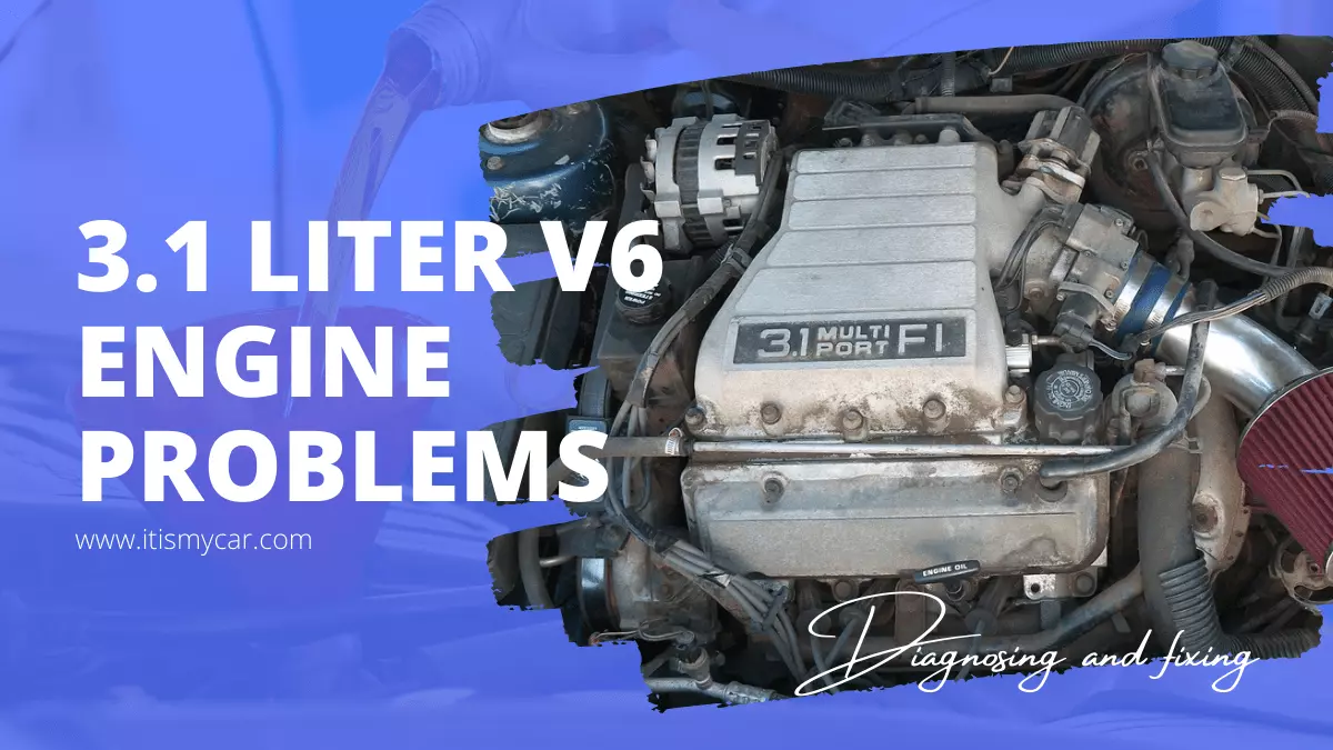 3.1 Liter V6 Engine Problems