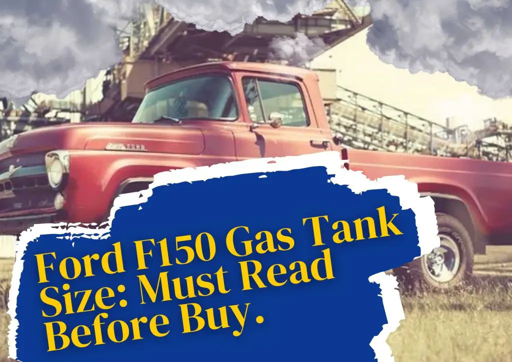 Ford F150 Gas Tank Size Must Read Before Buy It Is My Car
