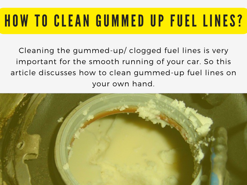 How To Clean Gummed Up Fuel Lines