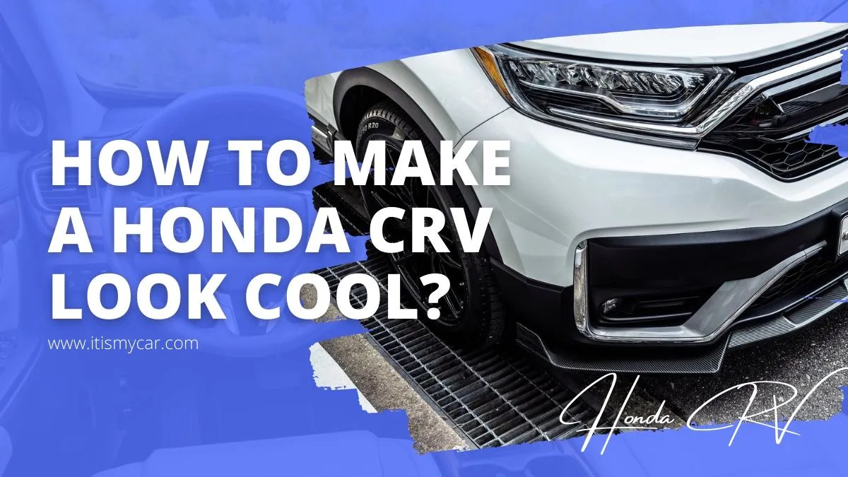 how to make a honda crv look cool