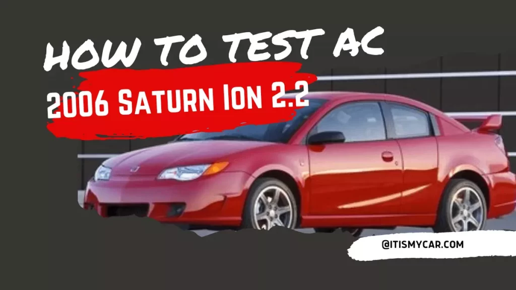 How to test AC 2006 Saturn Ion 2.2
