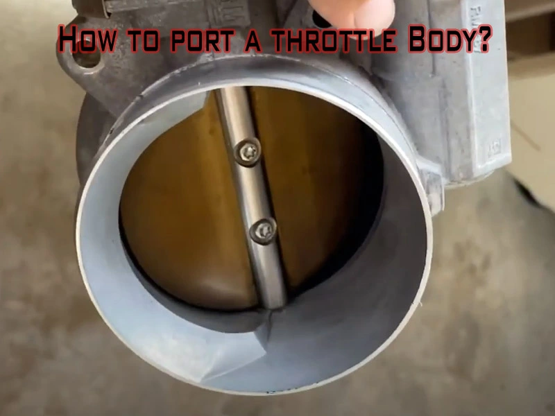 How to port a throttle Body