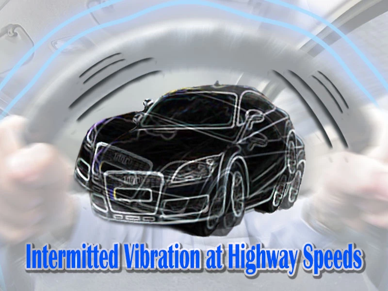 intermittent vibration at highway speeds